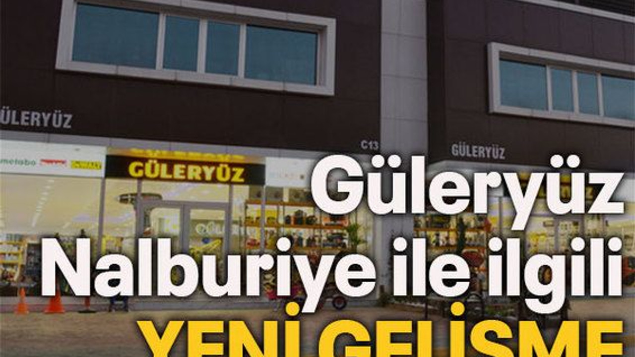 Güleryüz Nalburiye ile ilgili YENİ GELİŞME
